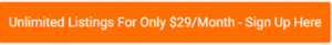 Unlimited Lisitings for only $29/Month- Sign up here