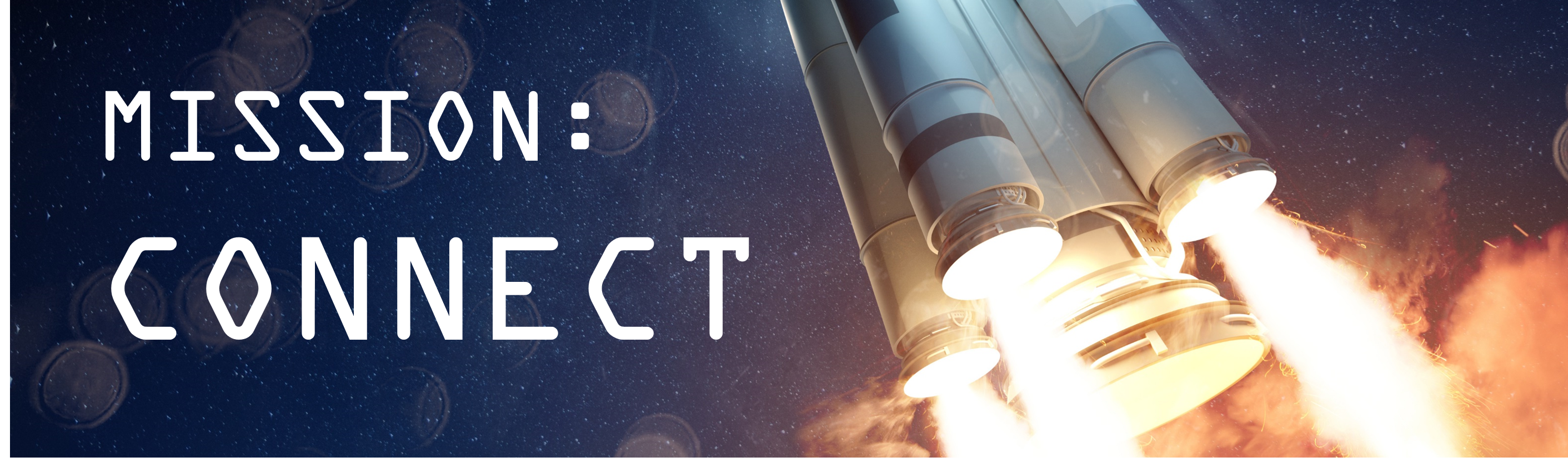 Rocket liftoff: "Mission: Connect"